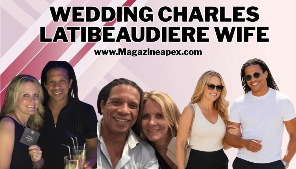 Charles Latibeaudiere Wife: Biography, Wedding, Family, and Personal Life(2026) wedding charles latibeaudiere wife